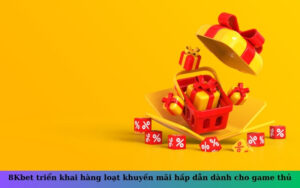 8Kbet triển khai hàng loạt khuyến mãi hấp dẫn dành cho game thủ