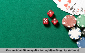 Casino Azbet88 mang đến trải nghiệm đẳng cấp và thú vị