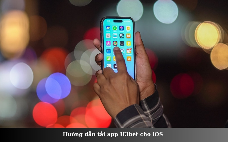 Hướng dẫn tải app H3bet cho iOS
