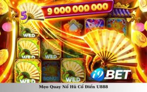 Mẹo Quay Nổ Hũ Cổ Điển U888