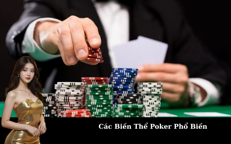 Các Biến Thể Poker Phổ Biến