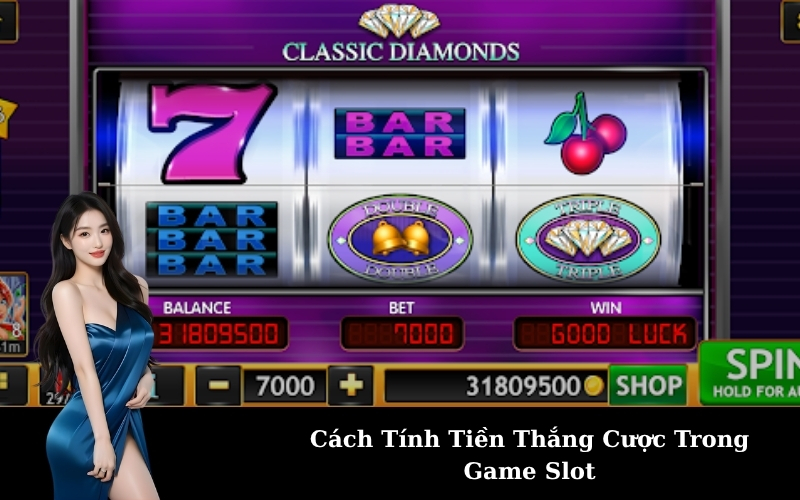 Cách Tính Tiền Thắng Cược Trong Game Slot
