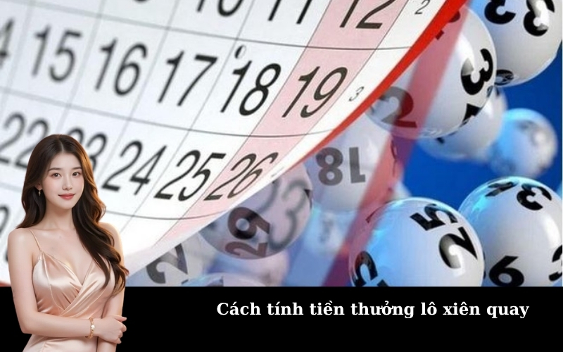 Cách tính tiền thưởng lô xiên quay