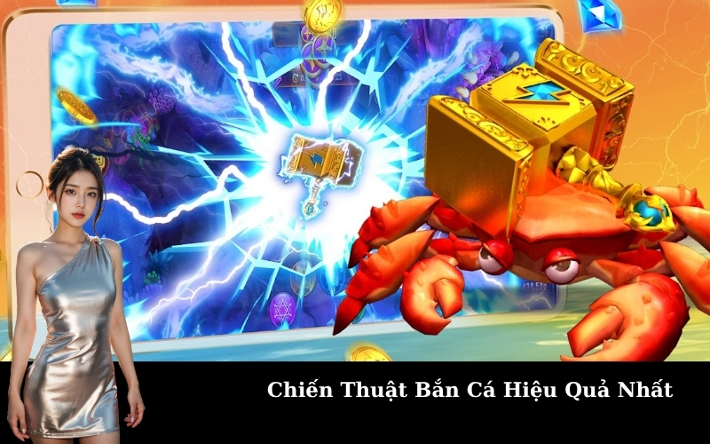 Chiến Thuật Bắn Cá Hiệu Quả Nhất