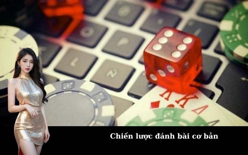 Chiến lược đánh bài cơ bản