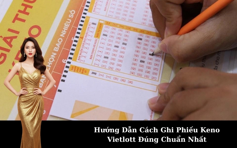Hướng Dẫn Cách Ghi Phiếu Keno Vietlott Đúng Chuẩn Nhất