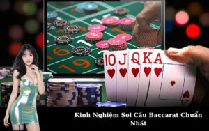 Kinh Nghiệm Soi Cầu Baccarat Chuẩn Nhất